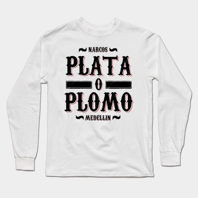 Plata o Plomo Long Sleeve T-Shirt by Melonseta